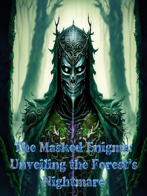 cover image of The Masked Enigma Unveiling the forest